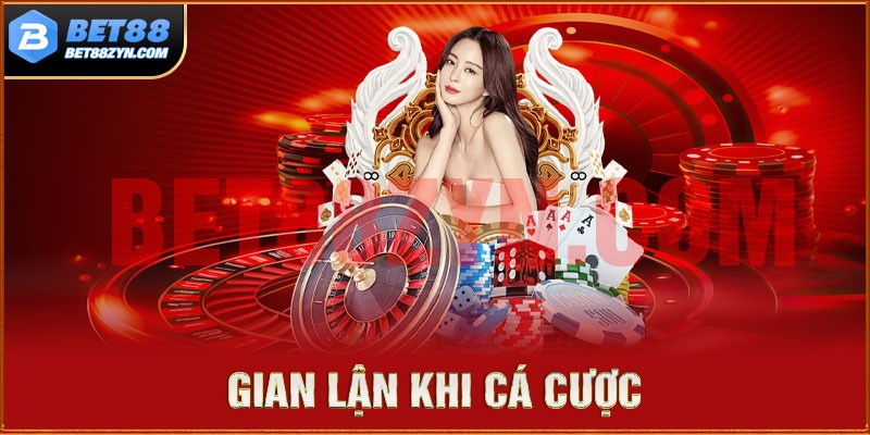 Gian lận trong quá trình cá cược