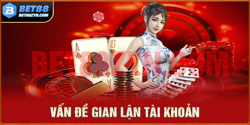Vấn đề gian lận tài tài khoản