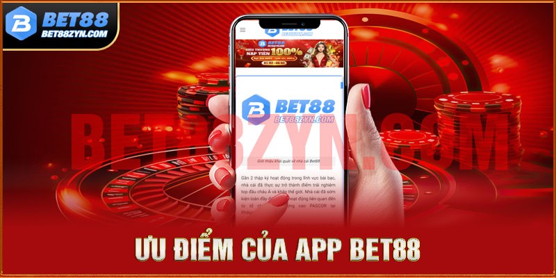 Ưu điểm vượt trội của ứng dụng Bet88