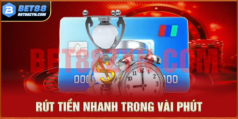 Rút tiền Bet88 được xử lý nhanh chóng chỉ với vài phút