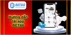 hướng dẫn tải app bet88