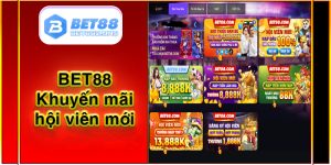 Bet88 khuyến mãi hội viên mới