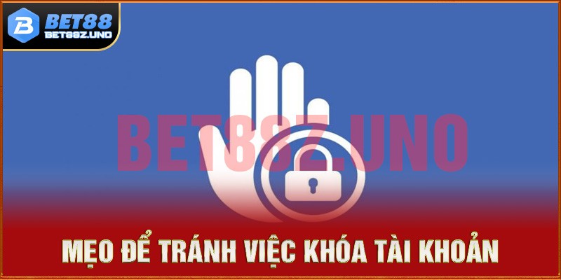 Một số mẹo giúp bạn có thể tránh việc bị khóa tài khoản cá cược